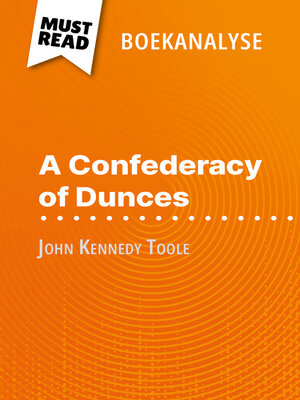 cover image of A Confederacy of Dunces van John Kennedy Toole (Boekanalyse)